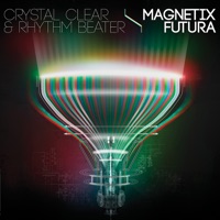 Magnetix / Futura - Single - Crystal Clear & Rhythm Beater