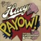 Payow! (feat. Bobby V & Juelz Santana) - Huey lyrics