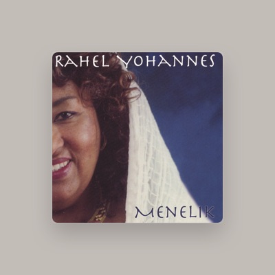 Ouve Rahel Yohannes, vê vídeos de música, lê a biografia, vê as datas da digressão e muito mais!