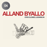 Eyes Closed, Looking In - EP - Alland Byallo