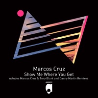 Show me Where you Get - EP - Marcos Cruz