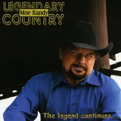 Legendary Country - Moe Bandy Legendary Country - Moe Bandy