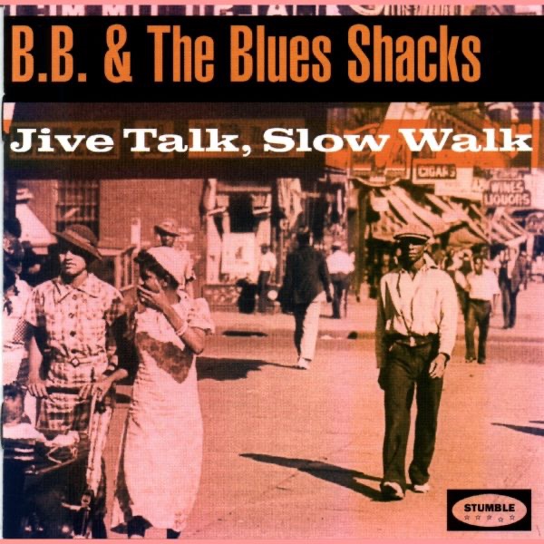 Jive Talk, Slow Walk - Album by B.B. & The Blues Shacks - Apple Music