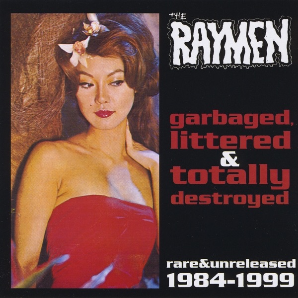 Garbaged, Littered and Totally Destroyed