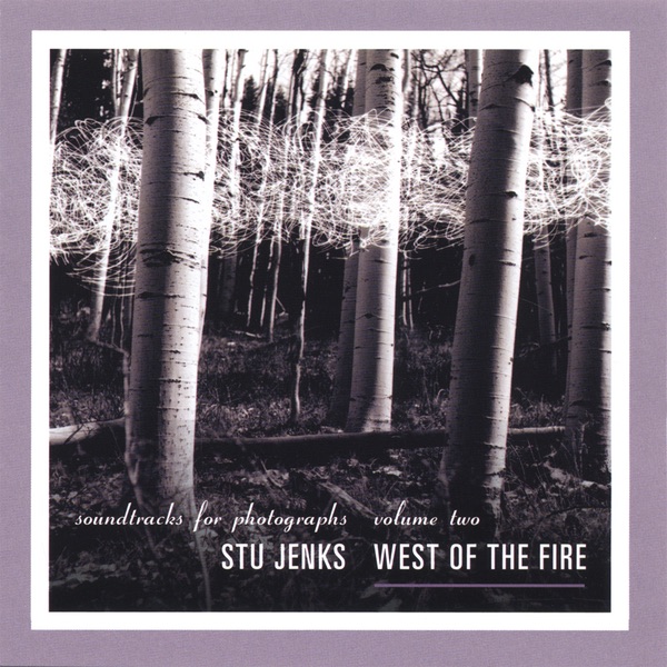 West of the Fire: Soundtracks for Photographs, Volume Two