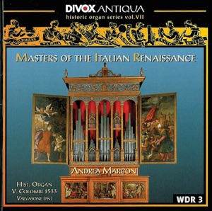 Organ Music - Cavazzoni, M. - Fogliano, J. - Antico, A. - Valente, A. - Macque, G. (Historic Organ Series, Vol. 7)