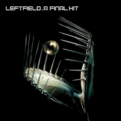 A Final Hit - The Best of Leftfield - Leftfield Cover Art