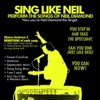 Sing Like Neil: Perform the Songs of Neil Diamond