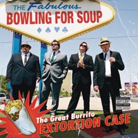 The Great Burrito Extortion Case - Bowling for Soup