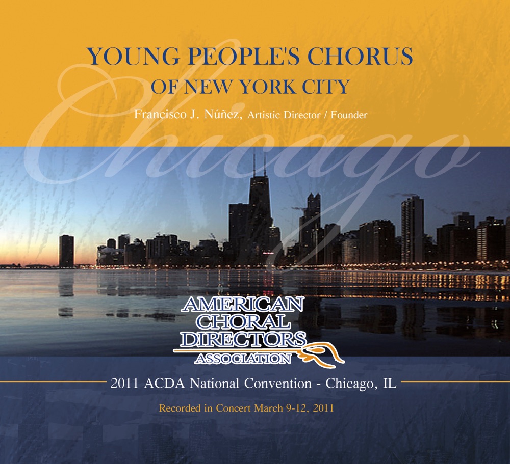 Обложка альбома «ACDA 2011 National Convention Young People's Chorus of New York City (Live)» — Young People's Chorus of New York City & Francisco J. Núñez