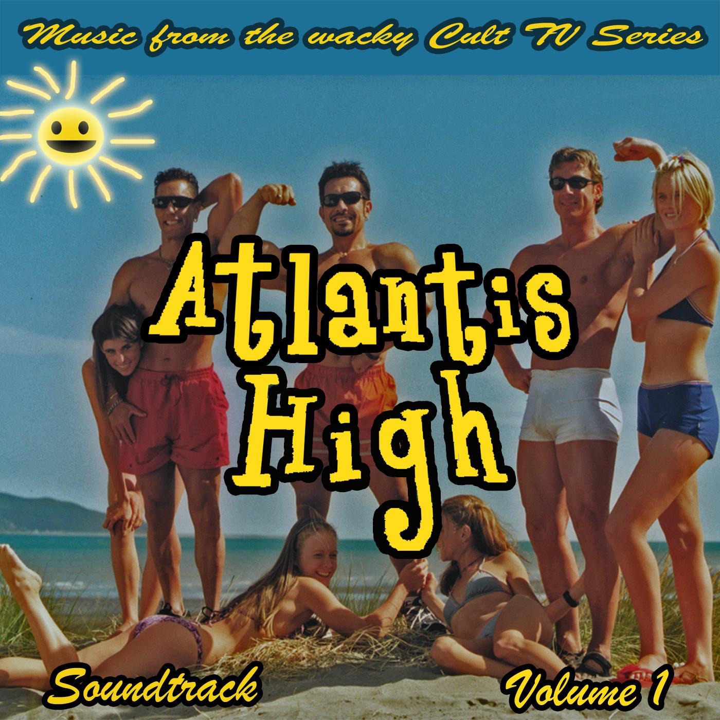 Atlantis High Soundtrack, Vol. 1 (Music from the Television Series)