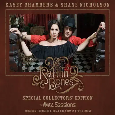 Rattlin' Bones - The Max Sessions (Live) - Kasey Chambers