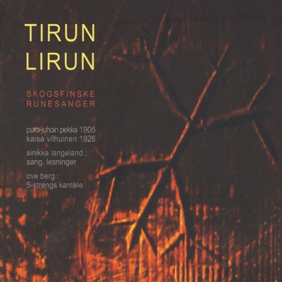 Tirun Lirun - Skogsfinske Besvergelser