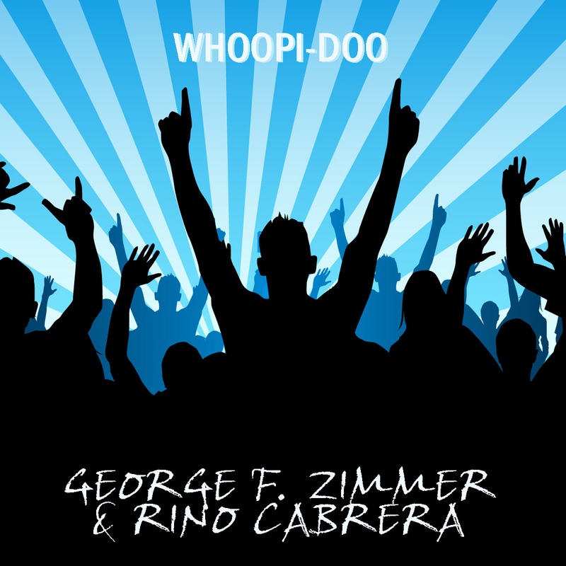 Обложка альбома «Whoopi-Doo - Single» — George F. Zimmer & Rino Cabrera