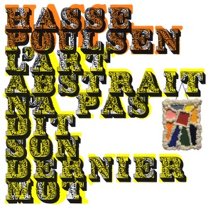 L'Art Abstrait N'a Pas Dit Son Dernier Mot