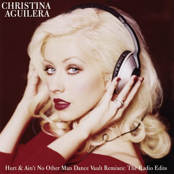 Christina Aguilera - Hurt & Ain't No Other Man Dance Vault Mixes (The Radio Edits) (2007) [iTunes Plus AAC M4A]-新房子