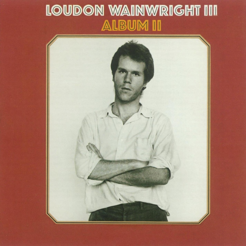 Обложка альбома «Album II» — Loudon Wainwright III