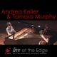 Andrea Keller Live At the Edge
