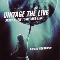 Vintage the Live (Shake a Live Tour 2003 Final)