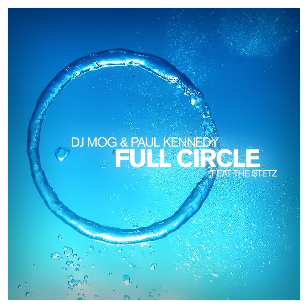 Обложка альбома «Full Circle (feat. The Stetz) - Single» — DJ Mog & Paul Kennedy