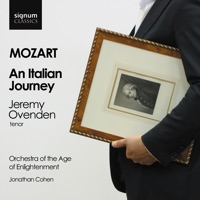Mozart: An Italian Journey - Jeremy Ovenden, Orchestra of the Age of Enlightenment & Jonathan Cohen