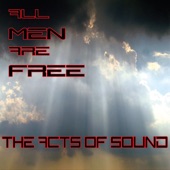 The Acts of Sound - All Men are Free - Melody mix