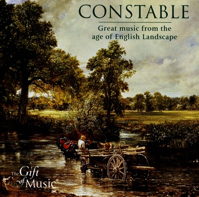 Constable: Great Music from the Age of English Landscape