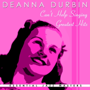 Can't Help Singing - Greatest Hits - Deanna Durbin