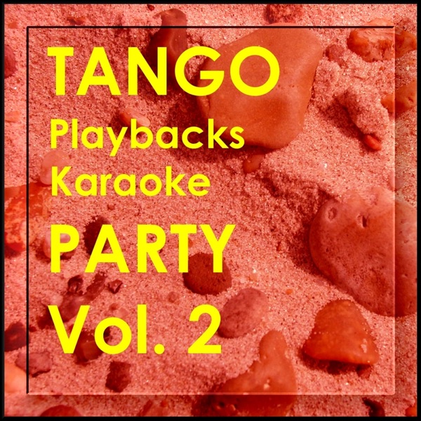 Tango Playbacks Karaoke Party, Vol. 2