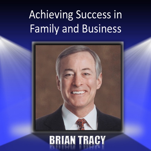 Achieving Success in Family and Business (Unabridged) cover