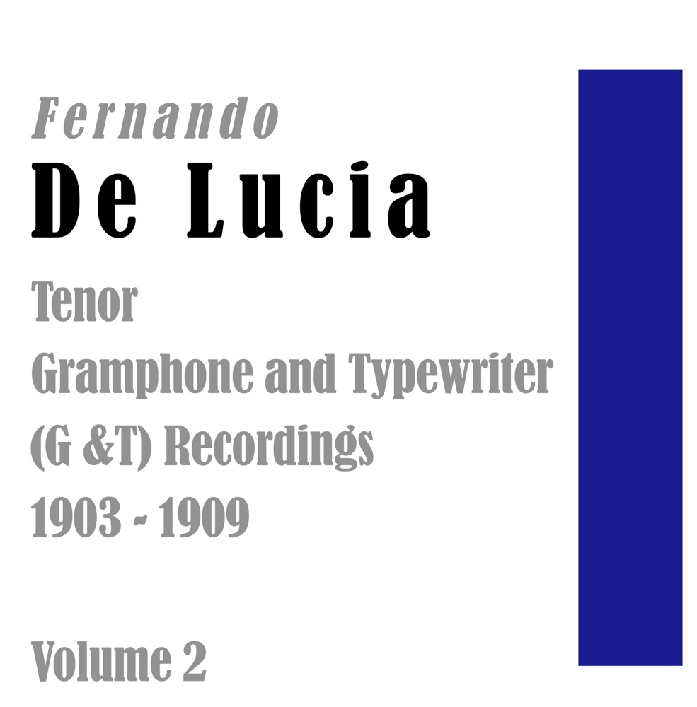 Обложка альбома «Gramophone and Typewriter Company (G & T) Recordings 1903-1909 Volume 2» — Fernando De Lucia