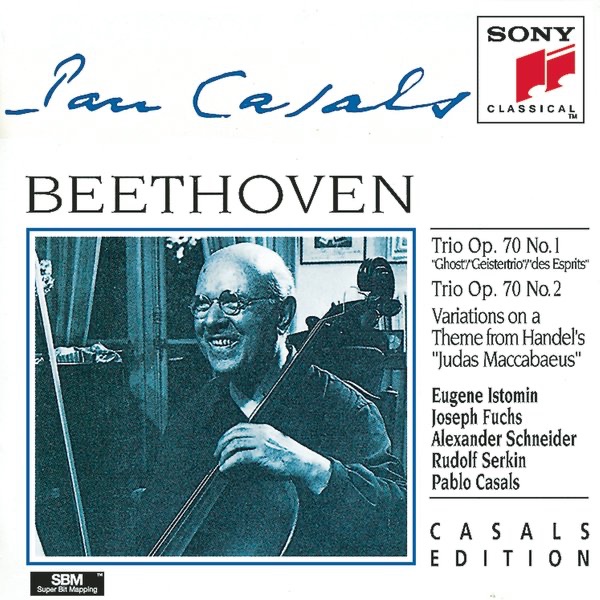 Обложка альбома «Beethoven: Piano Trios, Op. 70, Nos. 1 & 2; Variations» — Alexander Schneider, Eugene Istomin, Joseph Fuchs, Pablo Casals & Rudolf Serkin