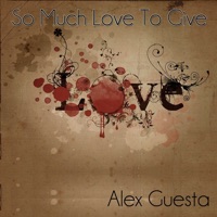 So Much Love to Give - EP - Alex Guesta