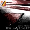 Roma Mario - This Is My Love Ep - Single