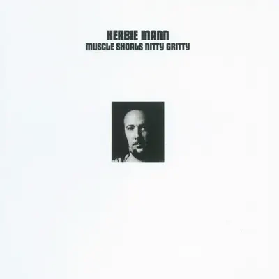 Muscle Shoals Nitty Gritty - Herbie Mann Muscle Shoals Nitty Gritty - Herbie Mann