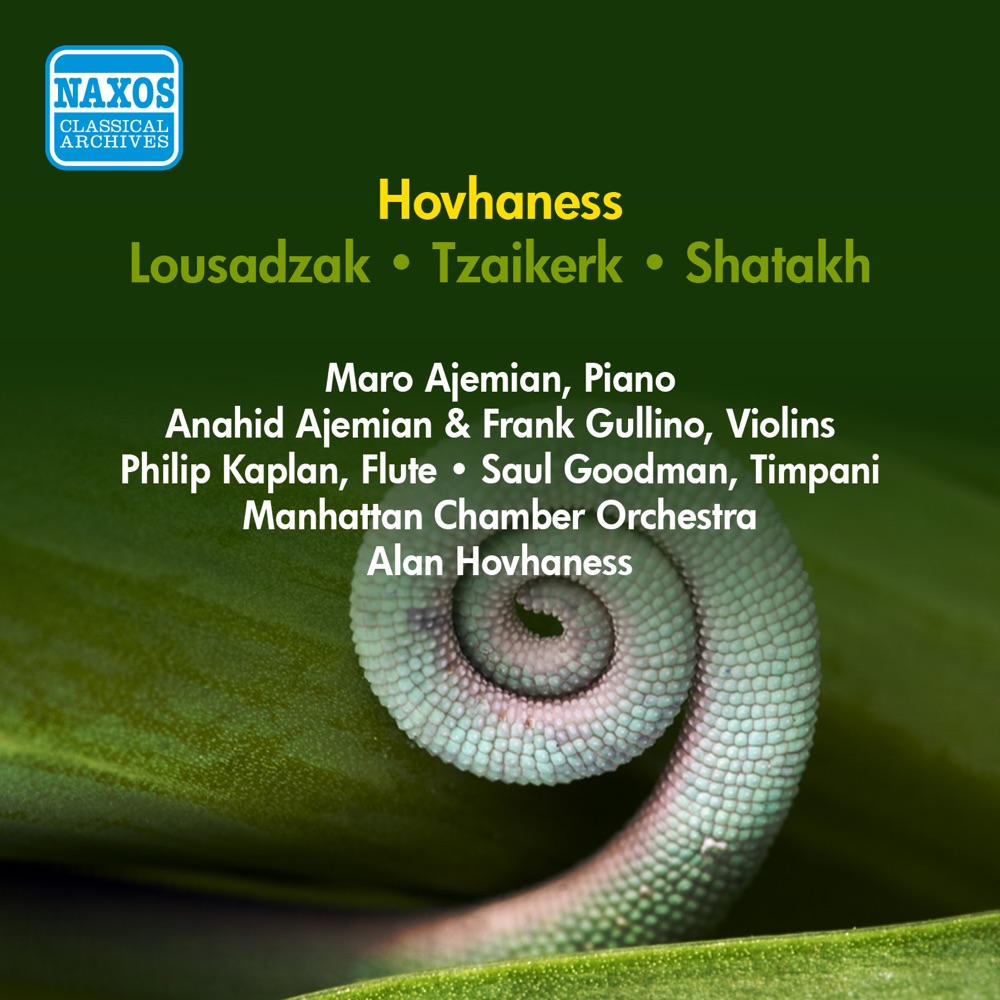 Обложка альбома «Hovhaness, A.: Lousadzak - Shatakh - Achtamar - Tzaikerk (Hovhaness) (1950)» — Alan Hovhaness, Maro Ajemian, Manhattan Chamber Orchestra, Frank Gullino, Anahid Ajemian, Saul Goodman & Philip Kaplan