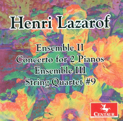 Lazarof, H.: Ensembles Ii and Iii - Concerto for 2 Pianos - String Quartet No. 9