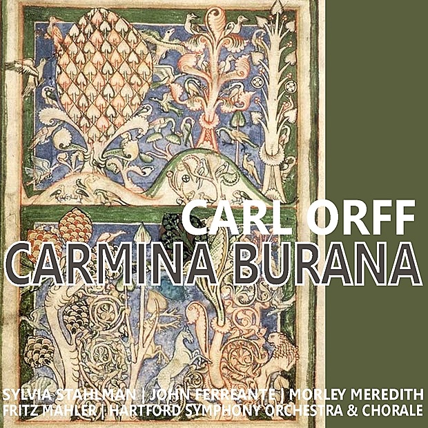 Обложка альбома «Orff: Carmina Burana» — Hartford Symphony Orchestra and Chorale, Fritz Mahler, Sylvia Stahlman, John Ferreante & Morley Meredith