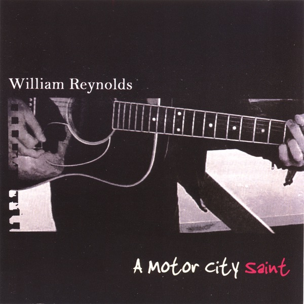 Обложка альбома «A Motor City Saint» — William Reynolds