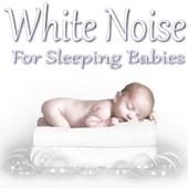 Cover art for White Noise For Sleeping Babies by Nature Sounds