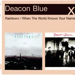 Raintown / When the World Knows Your Name - Deacon Blue