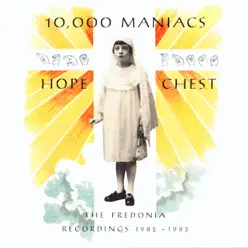 Hope Chest - 10000 Maniacs