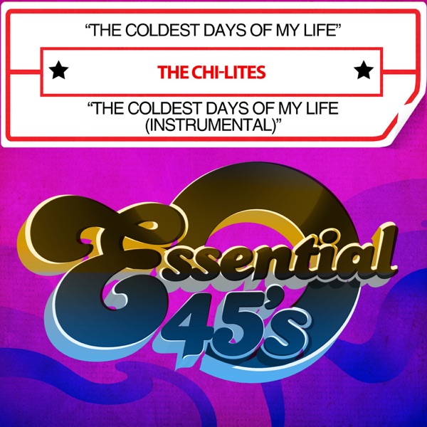 The Coldest Days Of My Life / The Coldest Days Of My Life (Instrumental) [Digital 45] - Single