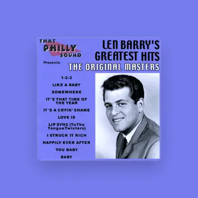 Listen to Len Barry, watch music videos, read bio, see tour dates & more!