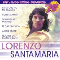 Lorenzo Santamaría - Si Tu Fueras Mi Mujer