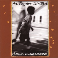 Going Elsewhere by The Clayfoot Strutters on Apple Music
