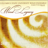 Wind Legacy - Columbus State University Wind Ensemble & Robert Rumbelow