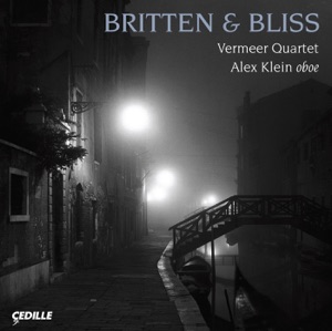 Bliss: Oboe Quintet - Britten: Phantasy - String Quartet No. 3