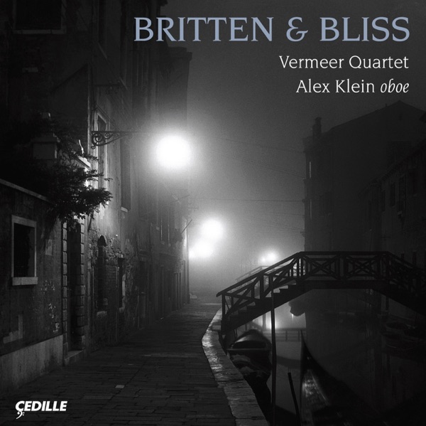 Bliss: Oboe Quintet - Britten: Phantasy - String Quartet No. 3