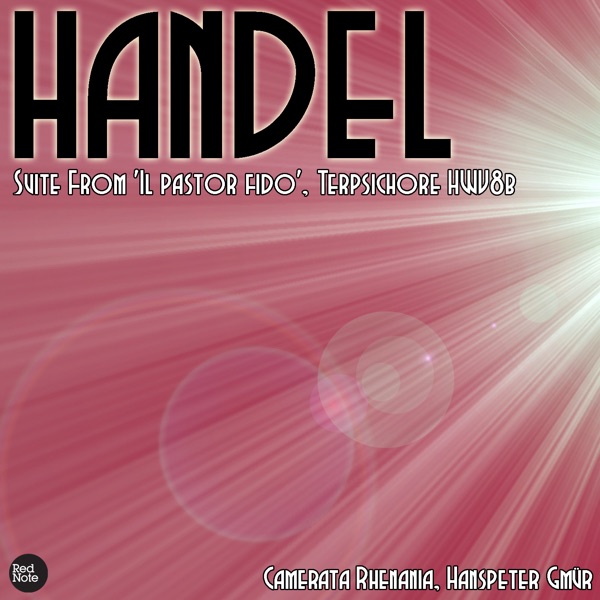 Handel - Suite From 'Il pastor fido', Terpsichore HWV8b